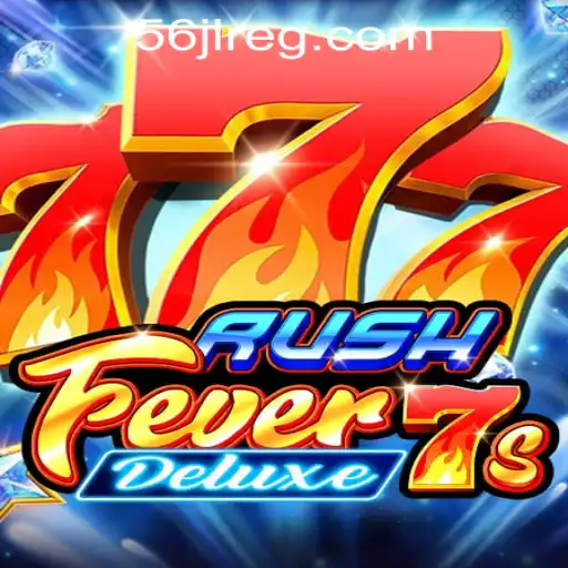 RushFever7sDeluxe: The Ultimate Slot Game Experience